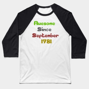 Born in 1981 Gift 40th Birthday Gift 40 Years Old Awesome Since September 1981 Baseball T-Shirt